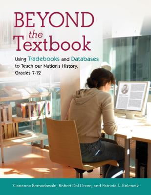 Beyond the Textbook: Using Trade Books and Databases to Teach Our Nations History, Grades 7–12